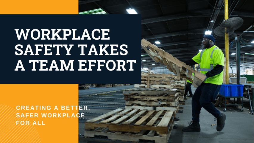 workplace safety takes a team effort graphic with warehouse worker moving wooden pallets 