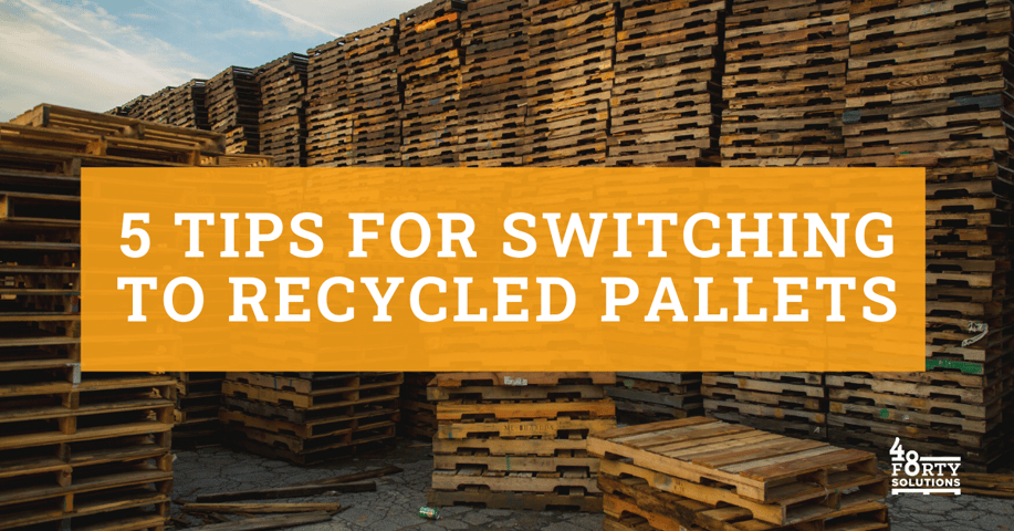 5 Tips Switching to Recycled Pallets