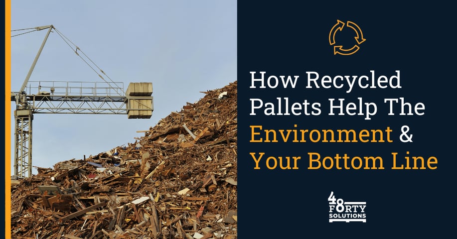How Recycled Pallets Help the Environment and Your Bottom Line